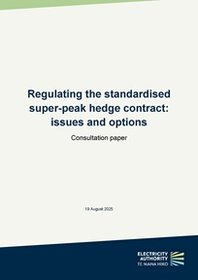 Regulating the standardised super-peak hedge contract - Consultation paper