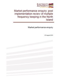 Market performance enquiry: post implementation review of multiple frequency keeping in the North Island