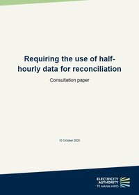 Requiring the use of half-hourly data for reconciliation - Consultation paper