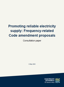 Promoting reliable electricity supply: Frequency-related Code amendment proposals