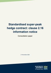 Standardised super-peak hedge contract - clause 2.16 information notice - Consultation paper
